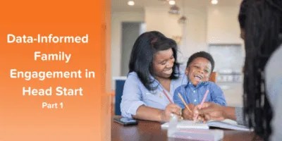 How to Harness PFCE Data and Amplify Your Head Start Family Engagement (Series)
